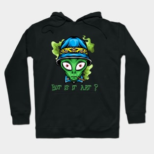 but is it art alien Hoodie